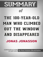 Summary of the 100-Year-Old Man Who Climbed Out the Window and Disappeared
